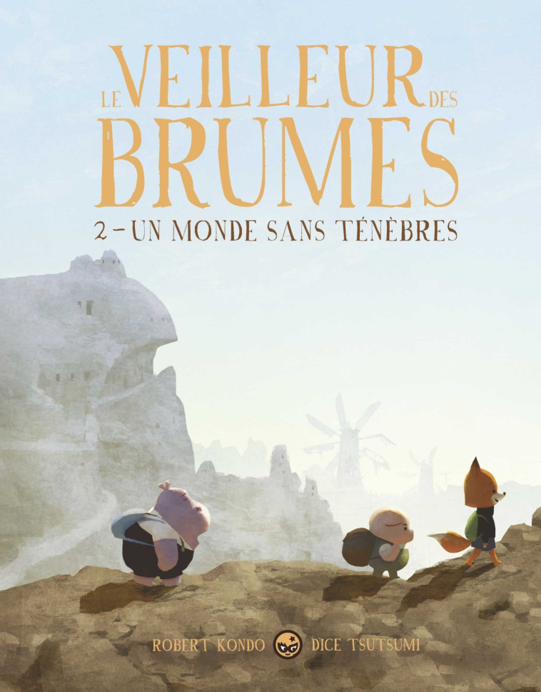 LE VEILLEUR DES BRUMES, TOME 02 - LE VEILLEUR DES BRUMES, TOME 2 - UN MONDE SANS TENEBRES - Robert Kondo, Dice Tsutsumi - MILAN