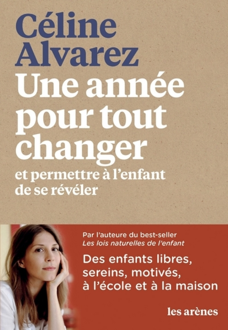 UNE ANNEE POUR TOUT CHANGER ET PERMETTRE A L-ENFANT DE SE REVELER - Céline Alvarez - ARENES