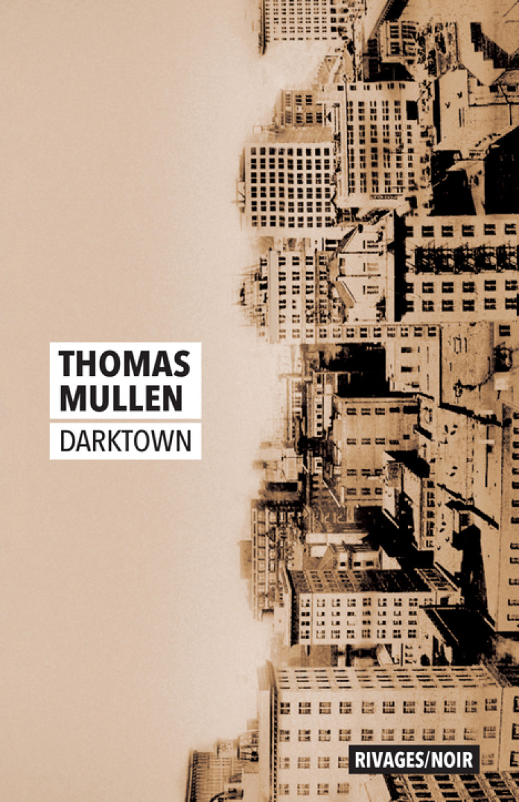 DARKTOWN - Thomas Mullen - RIVAGES