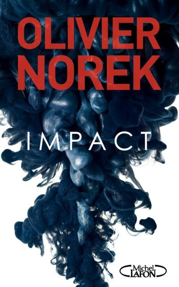 IMPACT - Olivier Norek - MICHEL LAFON