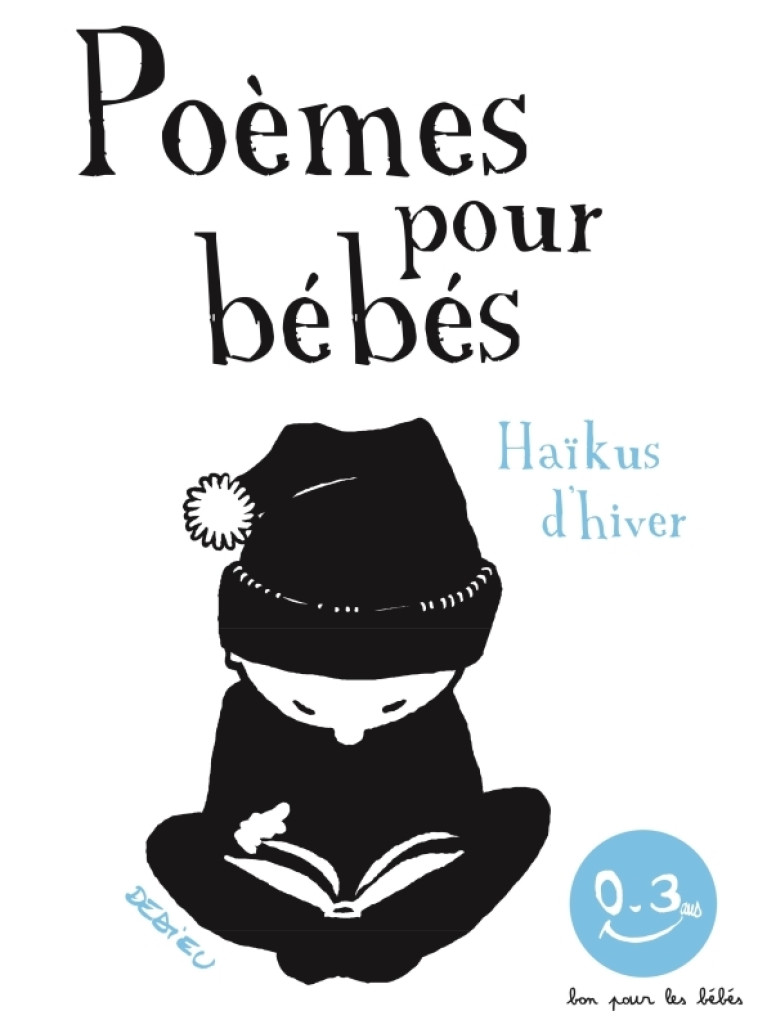 Haïkus d'hiver. Poèmes pour bébés - Thierry Dedieu - SEUIL JEUNESSE