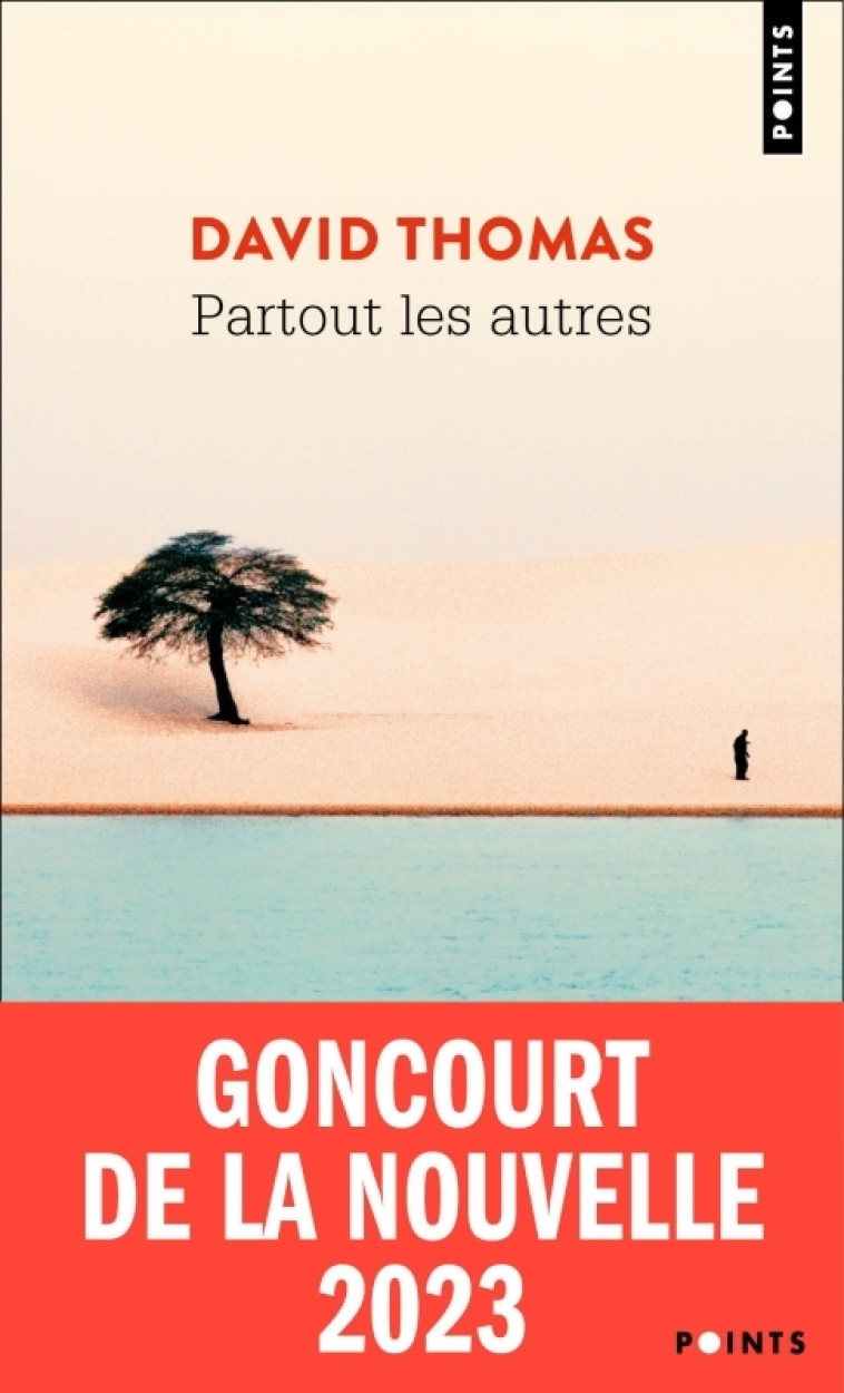 PARTOUT LES AUTRES - GONCOURT DE LA NOUVELLE 2023 - David Thomas - POINTS