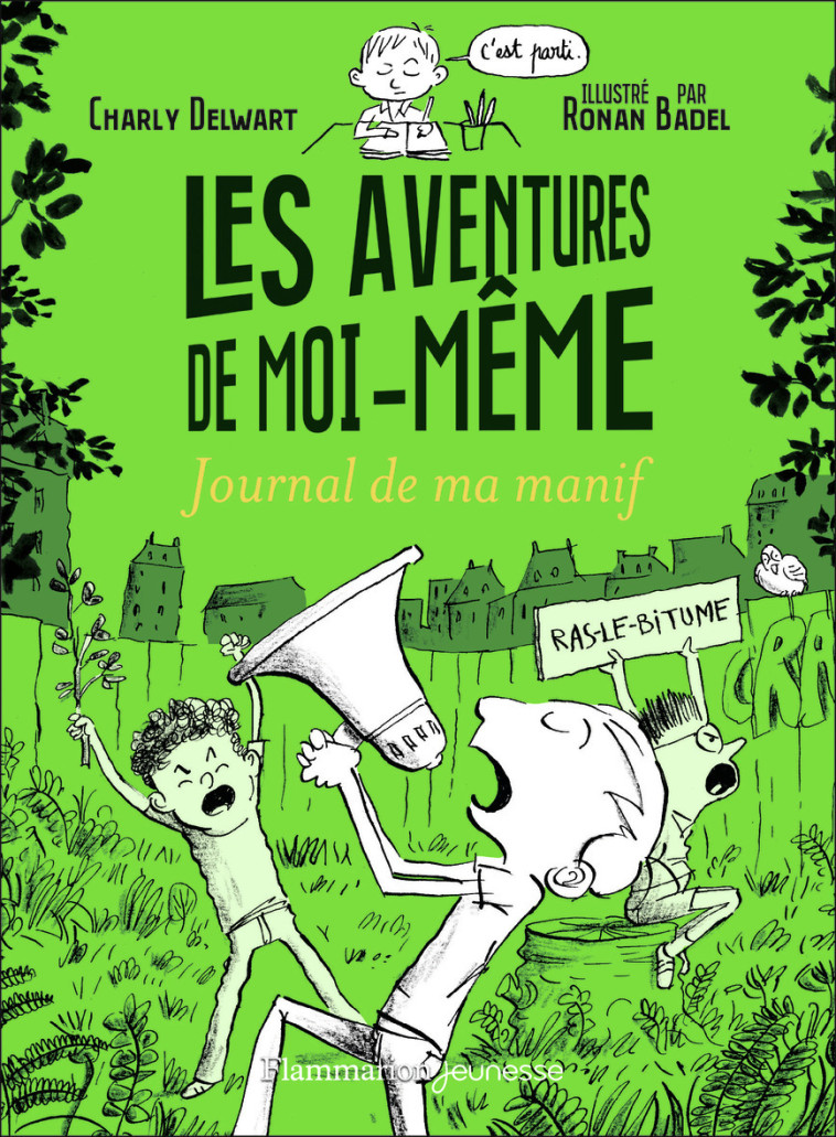 LES AVENTURES DE MOI-MEME - JOURNAL DE MA MANIF - Charly Delwart, Ronan Badel - FLAM JEUNESSE