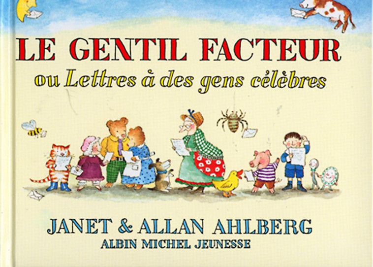 LE GENTIL FACTEUR - OU LETTRES A DES GENS CELEBRES - Janet Ahlberg, Allan Ahlberg - ALBIN MICHEL