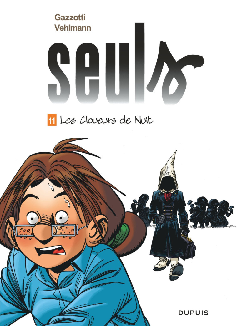 SEULS - TOME 11 - LES CLOUEURS DE NUIT - Gazzotti Gazzotti, Vehlmann Fabien Vehlmann Fabien,  Gazzotti,  Vehlmann Fabien - DUPUIS