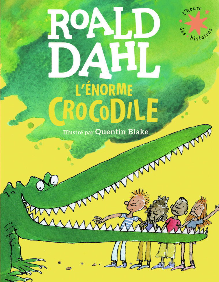 L-ENORME CROCODILE - Roald DAHL, Quentin Blake, Odile George, Patrick Jusserand - GALLIMARD JEUNE