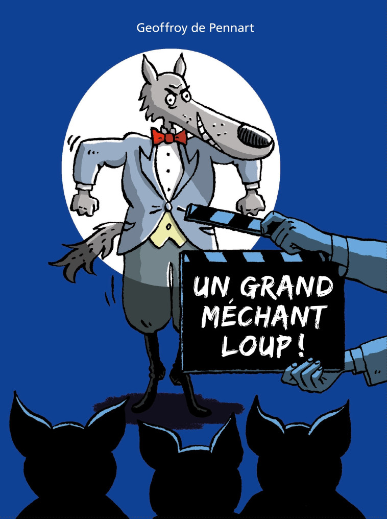 UN GRAND MECHANT LOUP ! - Geoffroy De Pennart - KALEIDOSCOPE