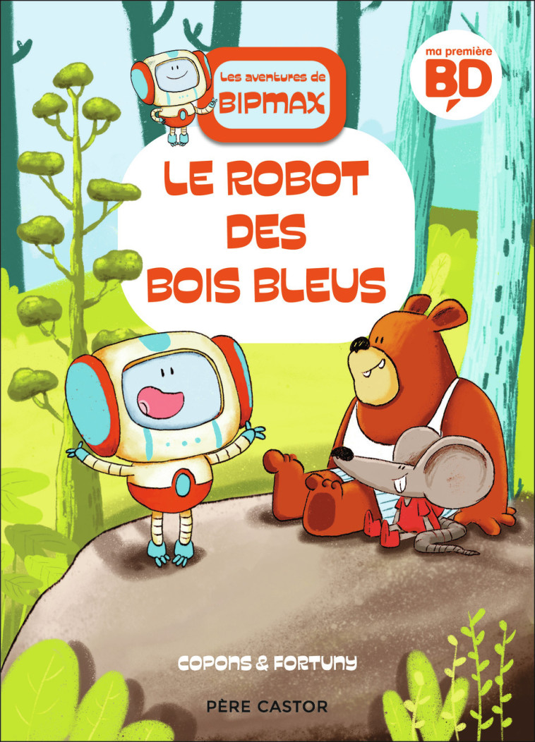 Le robot des Bois Bleus - Jaume Copons, Liliana Fortuny, Maya Saenz - PERE CASTOR