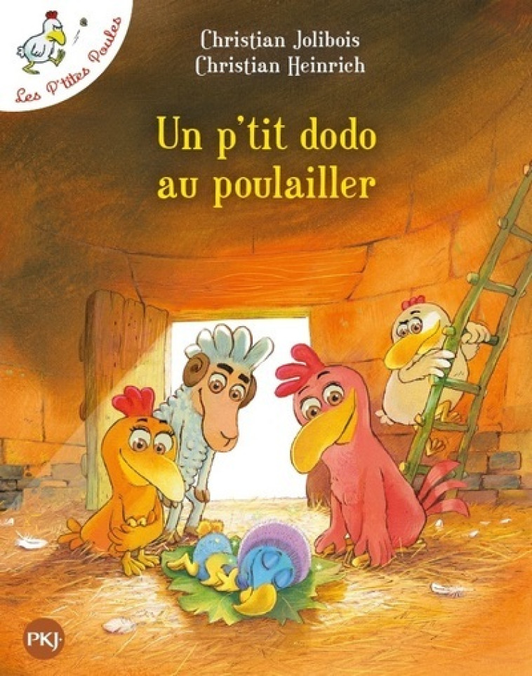 Les P'tites Poules - Tome 19 Un p'tit dodo au poulailler - Christian Jolibois, Christian Heinrich - POCKET JEUNESSE