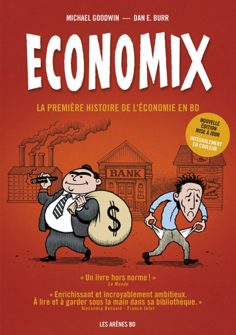 Economix en couleurs 6e édition - La première histoire de l'économie en BD - Michael Goodwin, Dan E. Burr, Joel Bakan, Hélène Dauniol-Remaud - LES ARENES BD