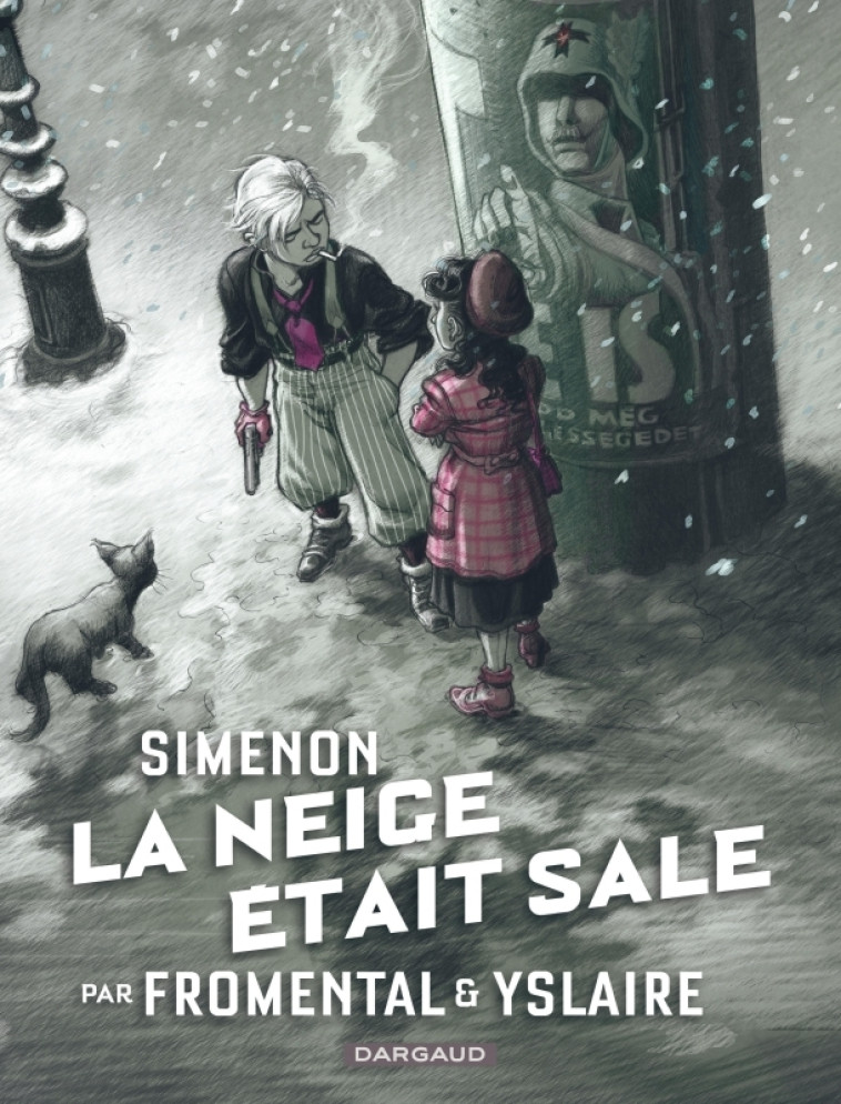 Collection Simenon, les romans durs - La Neige était sale - Fromental Jean-Luc Fromental Jean-Luc, Yslaire Bernard Yslaire Bernard - DARGAUD