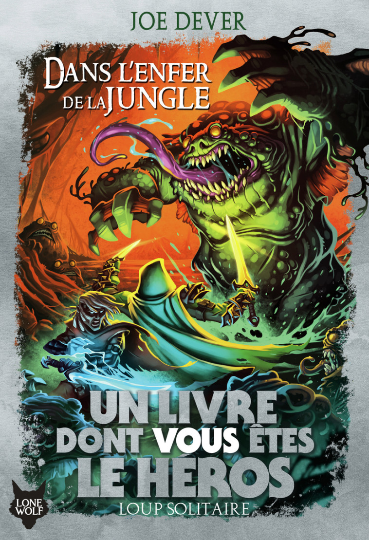 LOUP SOLITAIRE - T08 - DANS L-ENFER DE LA JUNGLE - JOE DEVER, Gary Chalk, Pascale Jusforgues - GALLIMARD JEUNE