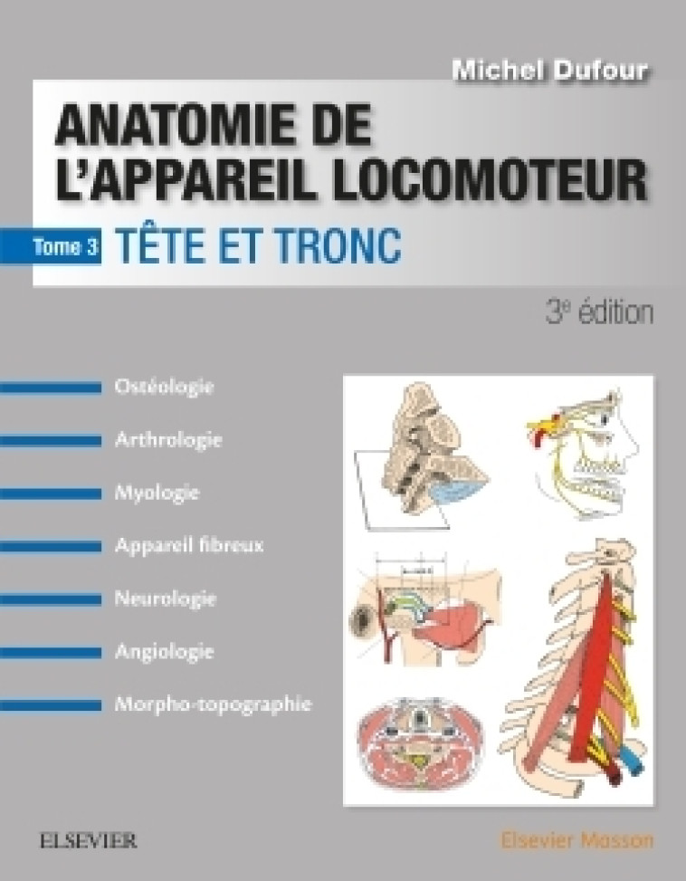 ANATOMIE DE L-APPAREIL LOCOMOTEUR - TOME 3 - TETE ET TRONC - Michel Dufour - MASSON