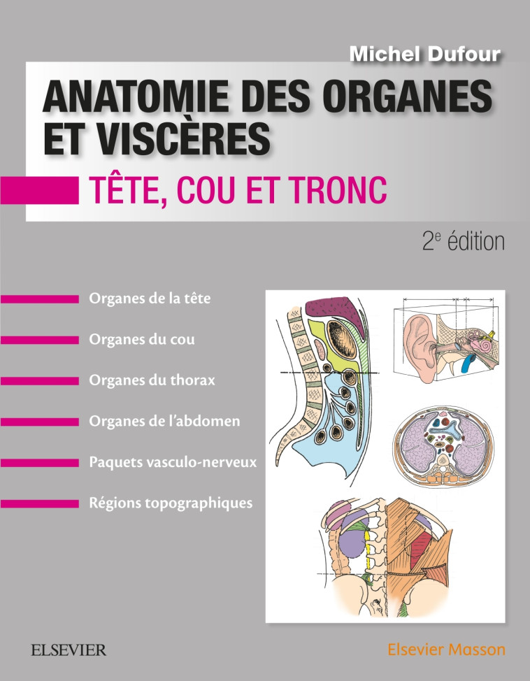 ANATOMIE DES ORGANES ET VISCERES - TETE, COU ET TRONC - Michel Dufour - MASSON