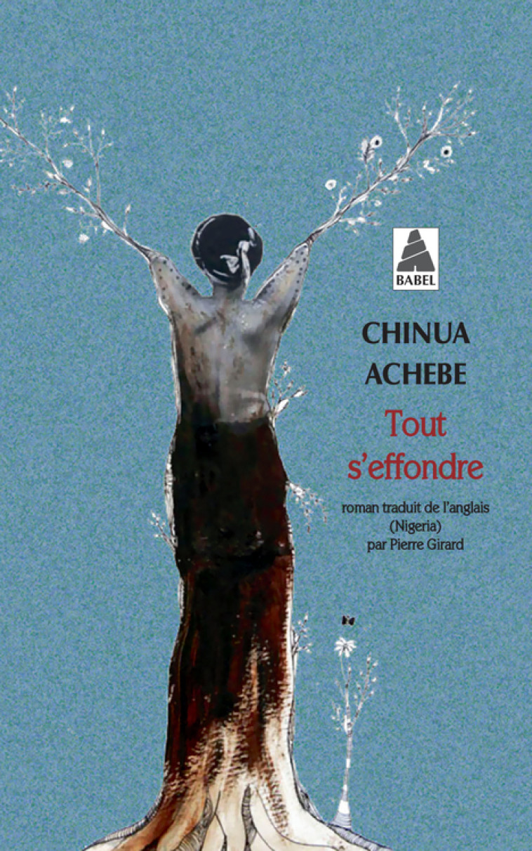 Tout s'effondre - Chinua Achebe, Pierre Girard - ACTES SUD