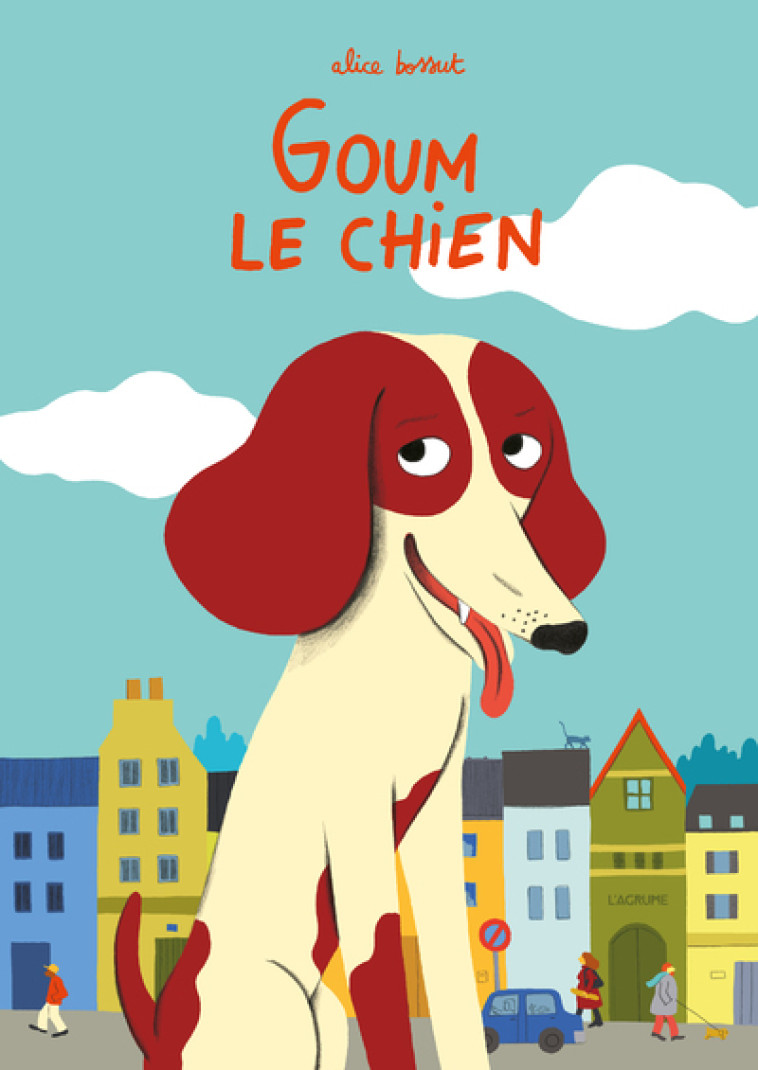 GOUM LE CHIEN - Alice Bossut - AGRUME