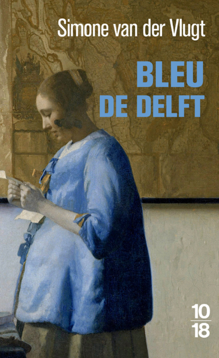 BLEU DE DELFT - Simone Van Der Vlugt, Guillaume Deneufbourg - 10 X 18