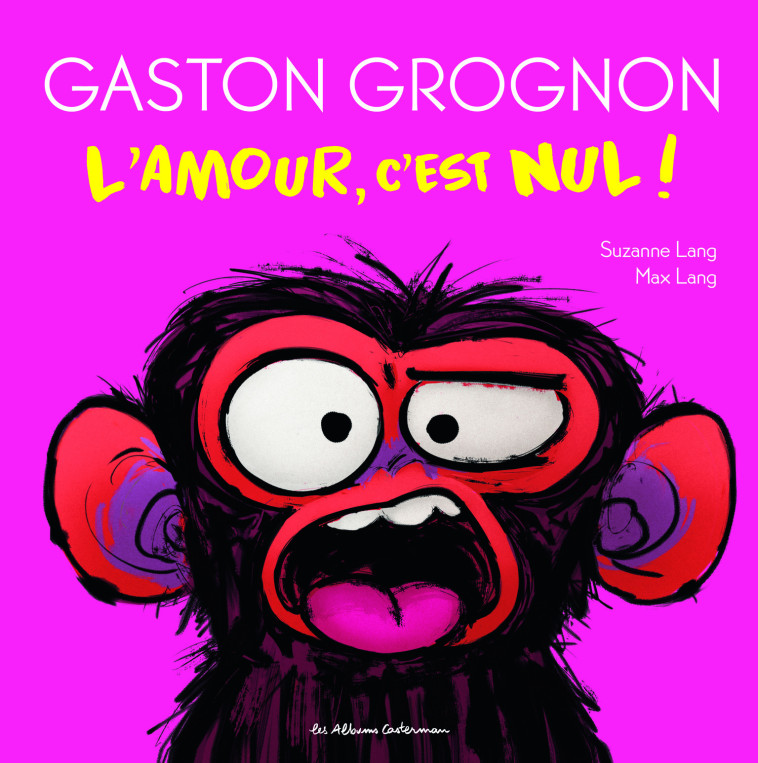 Gaston Grognon - L'Amour, c'est nul ! - Suzanne Lang, Max Lang - CASTERMAN