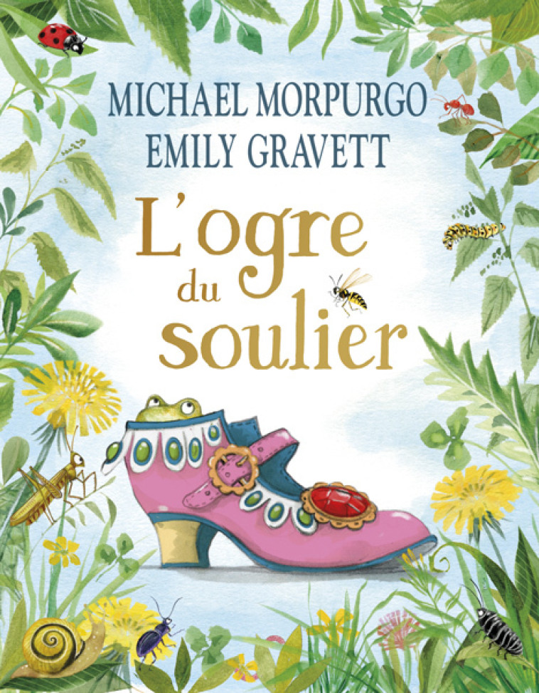 L'ogre du soulier -  Gravett Emily, MICHAEL MORPURGO, Emily Gravett, Rose-Marie Vassallo - KALEIDOSCOPE