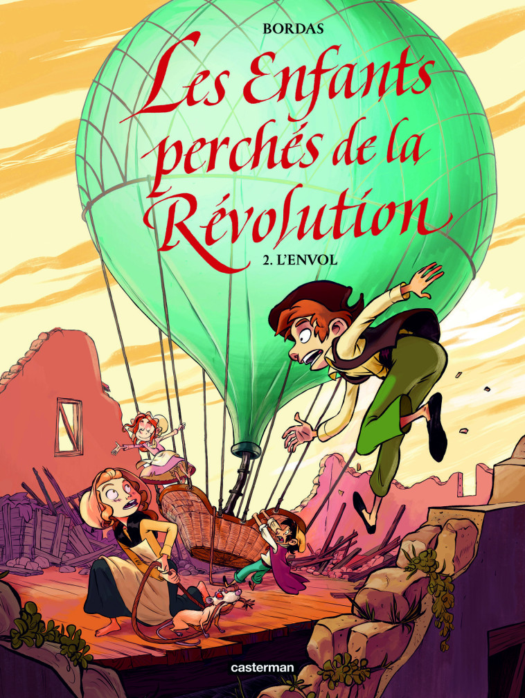 LES ENFANTS PERCHES DE LA REVOLUTION - L-ENVOL - VOL02 - Jean-Sébastien Bordas - CASTERMAN