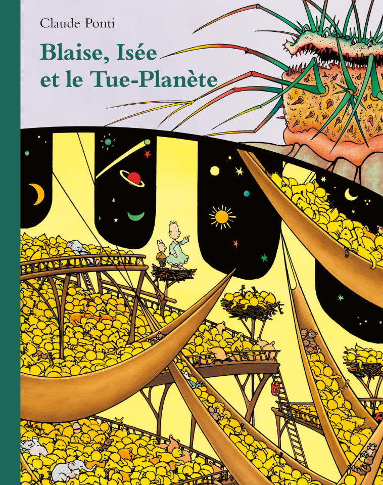 BLAISE, ISEE ET LE TUE-PLANETE -  PONTI CLAUDE, Claude Ponti - EDL