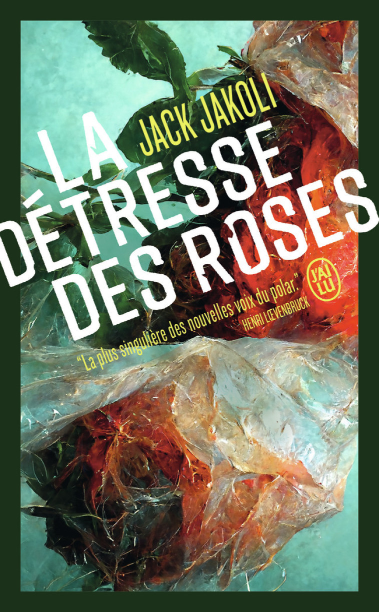 La Détresse des Roses - Jack Jakoli - J'AI LU