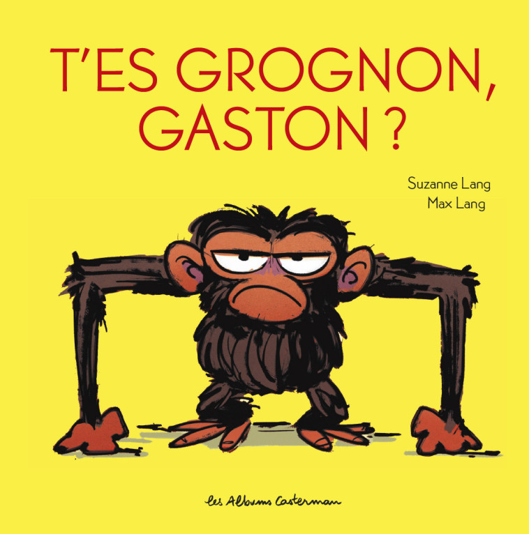 Gaston Grognon - T'es grognon, Gaston ? - Suzanne Lang, Max Lang - CASTERMAN