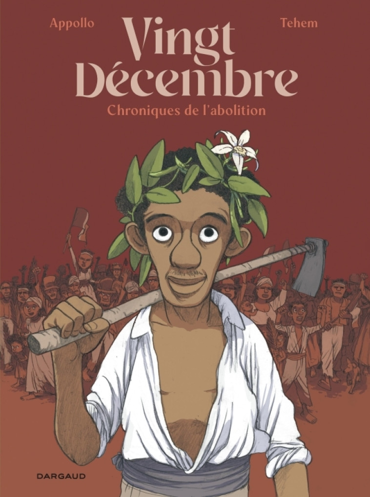 VINGT-DECEMBRE, CHRONIQUES DE L-ABOLITION - Appollo Appollo, Tehem Tehem,  Appollo,  Téhem - DARGAUD