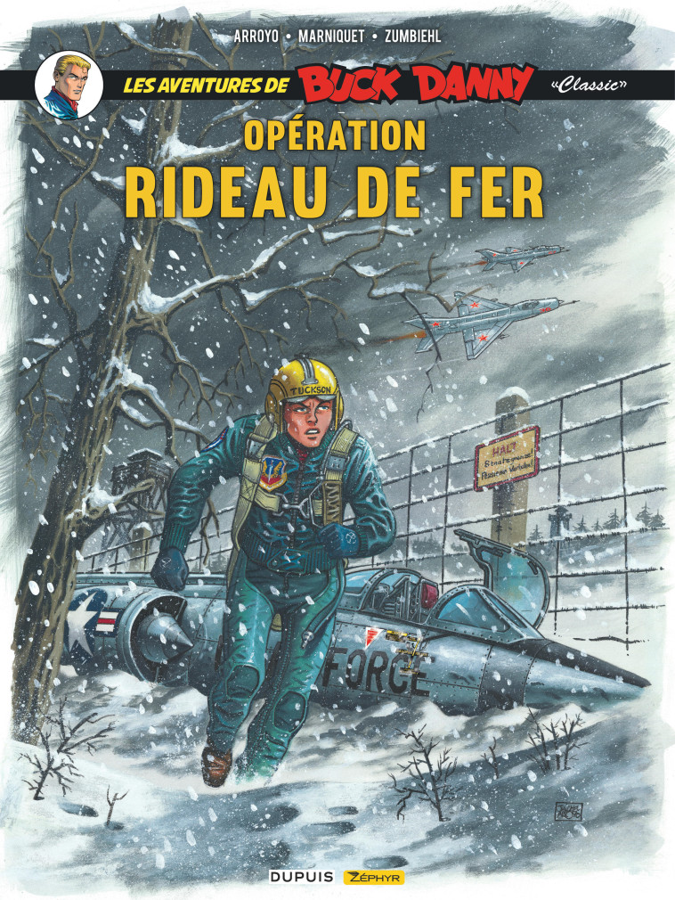 BUCK DANNY CLASSIC - TOME 5 - OPERATION RIDEAU DE FER - Marniquet Frédéric Marniquet Frédéric, Arroyo Jean-Michel Arroyo Jean-Michel, Zumbiehl Frédéric Zumbiehl Frédéric - ZEPHYR