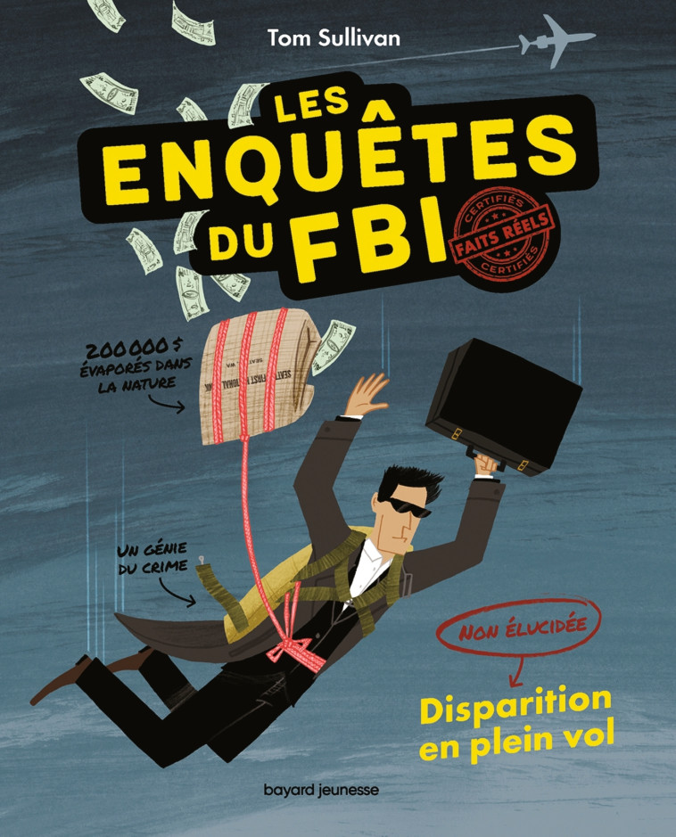 Les enquêtes du FBI - Certifiés faits réels, Tome 01 - Tom Sullivan, Éric Moreau - BAYARD JEUNESSE