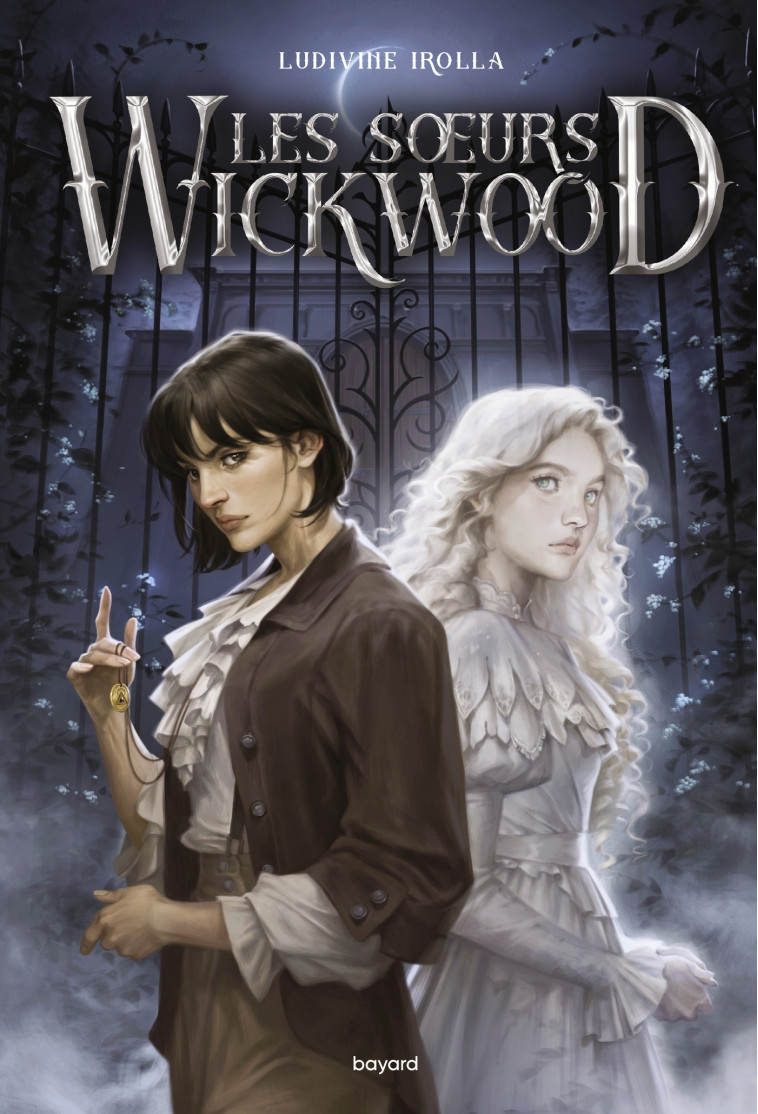 LES SOEURS WICKWOOD - Ludivine Irolla, Charlie Bowater - BAYARD JEUNESSE