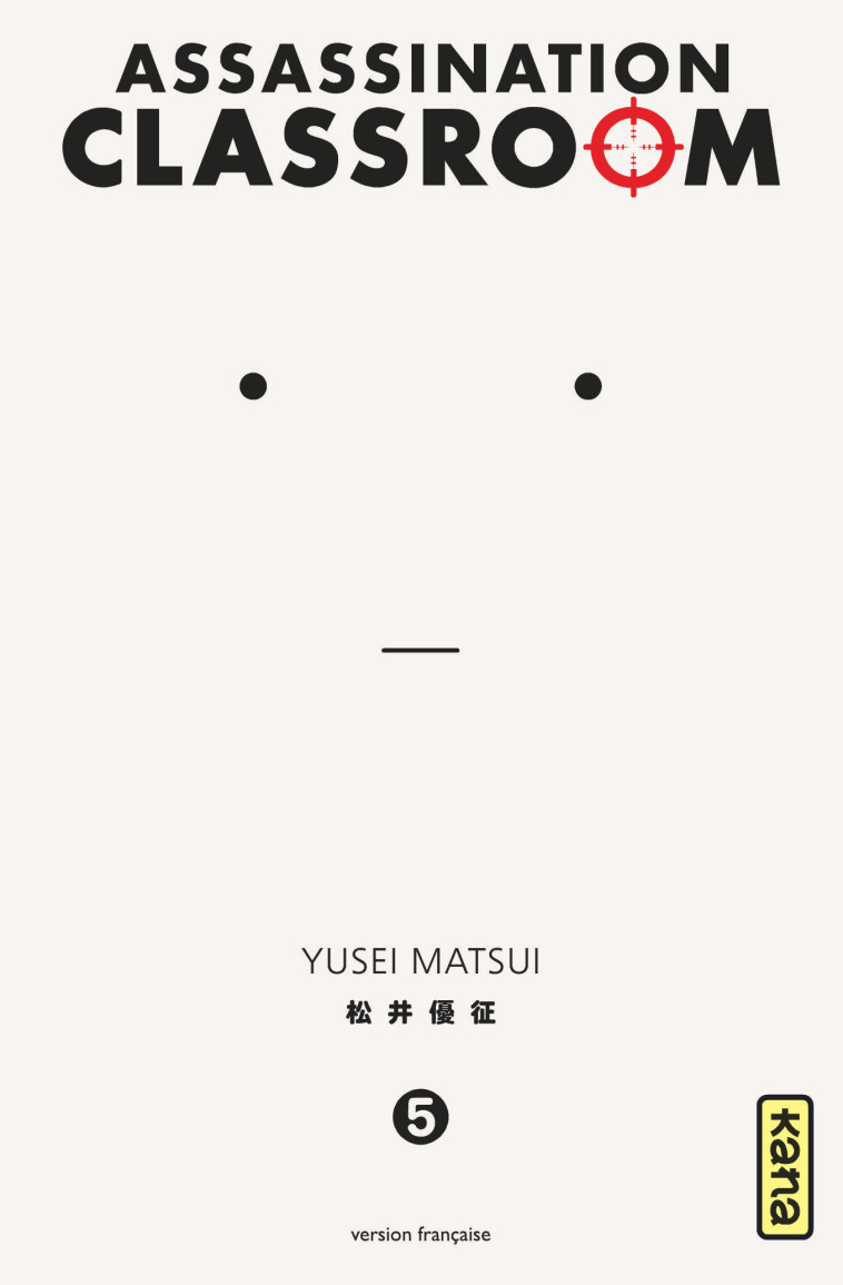 Assassination classroom - Tome 5 - Yusei Matsui Yusei Matsui,  Yusei Matsui - KANA