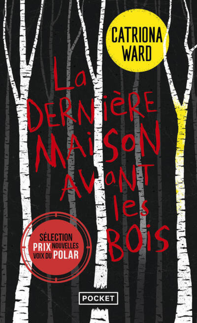 LA DERNIERE MAISON AVANT LES BOIS - Catriona WARD, Pierre Szczeciner - POCKET