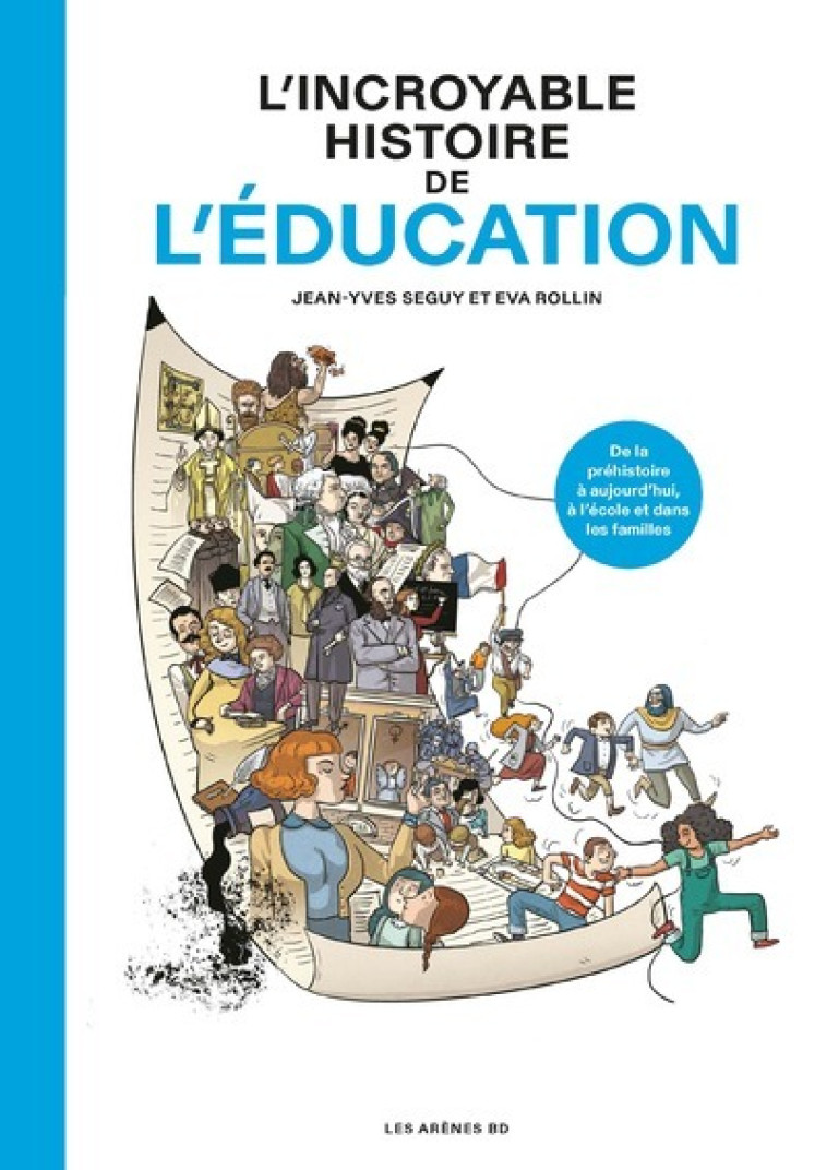 L-INCROYABLE HISTOIRE DE L-EDUCATION - Jean-Yves Seguy, Eva Rollin - LES ARENES BD