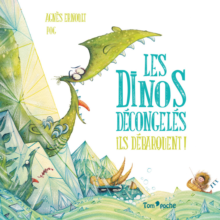 LES DINOS DECONGELES - Agnès Ernoult, Olivier Pog - TOM POCHE