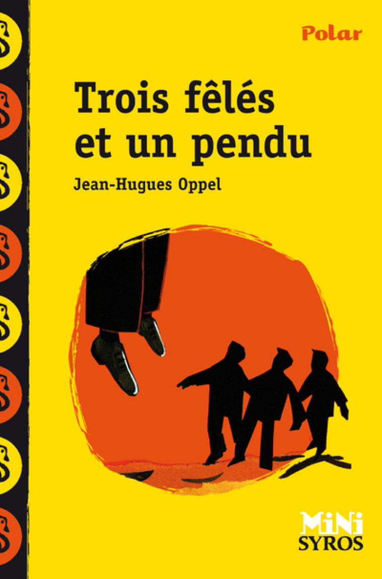 TROIS FELES ET UN PENDU - Jean-Hugues Oppel, Antonin Louchard - SYROS JEUNESSE