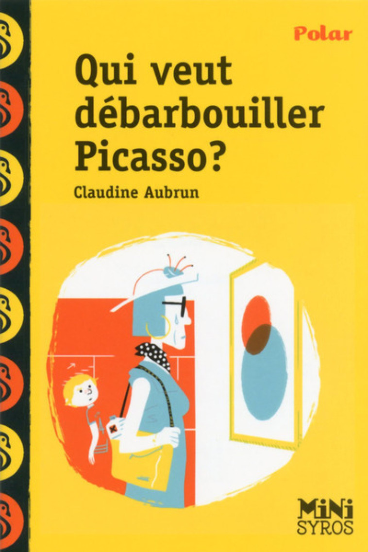 QUI VEUT DEBARBOUILLER PICASSO ? - Claudine Aubrun, Benjamin Adam - SYROS JEUNESSE