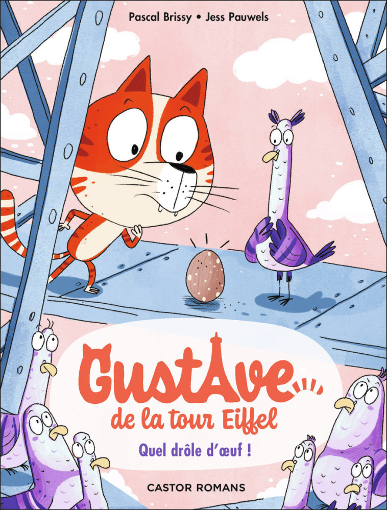 GUSTAVE DE LA TOUR EIFFEL - T03 - QUEL DROLE D-OEUF ! - Pascal Brissy, Jess Pauwels - PERE CASTOR