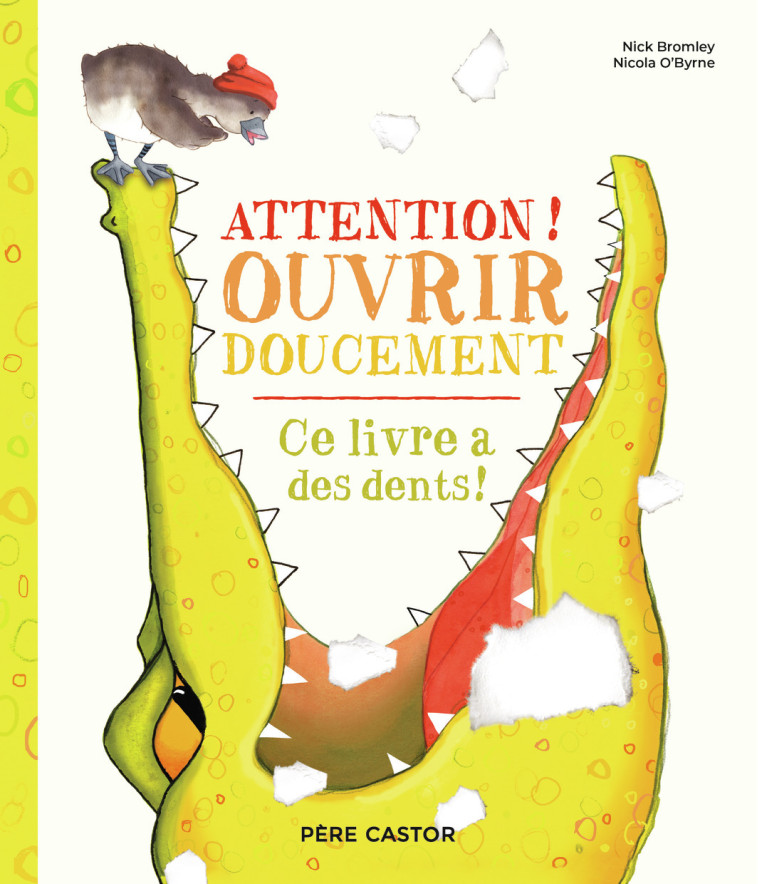 Attention ! Ouvrir doucement - Nick Bromley, Nicola O'Byrne, Rose-Marie Vassallo - PERE CASTOR