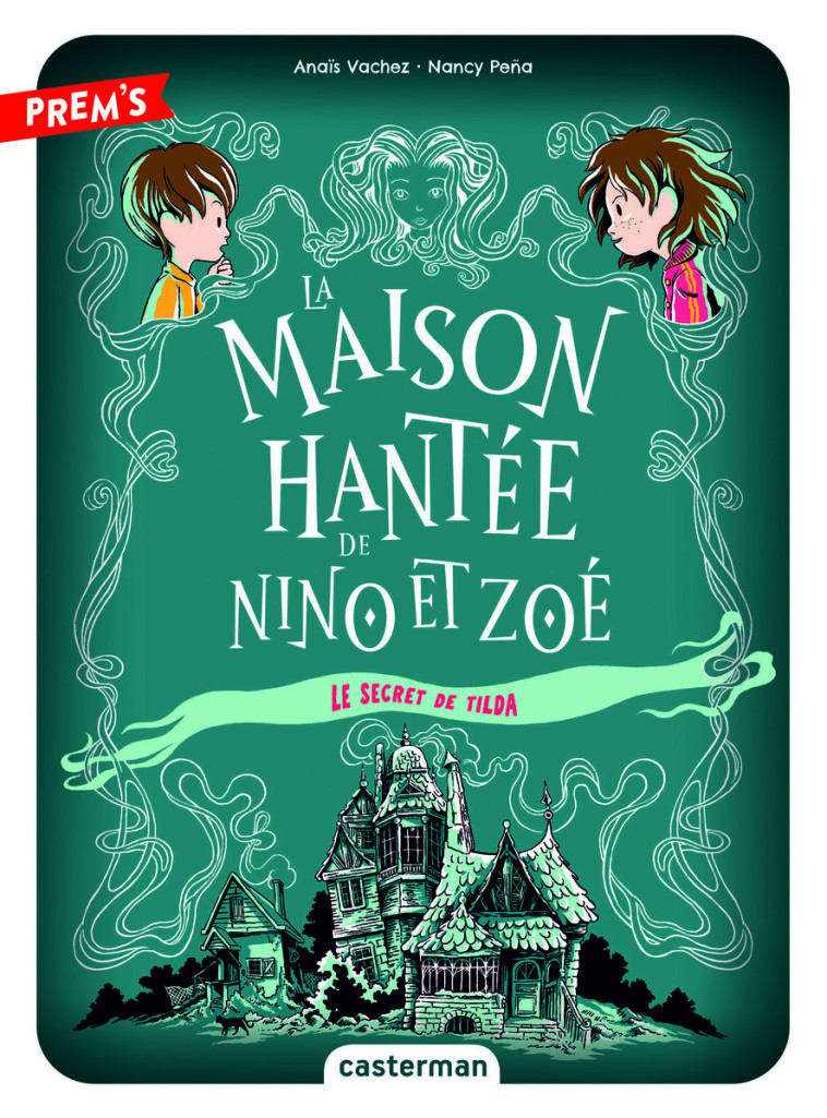 La Maison hantée de Nino et Zoé - Anaïs Vachez, Nancy Peña - CASTERMAN