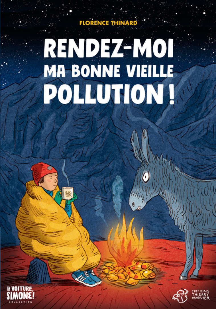 RENDEZ-MOI MA BONNE VIEILLE POLLUTION ! - Florence Thinard, Frédéric Rébéna - THIERRY MAGNIER