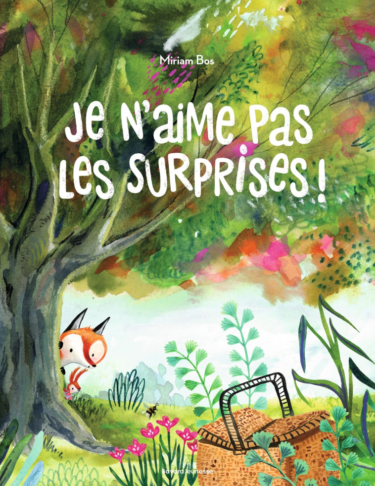 JE N-AIME PAS LES SURPRISES ! - Miriam BOS - BAYARD JEUNESSE