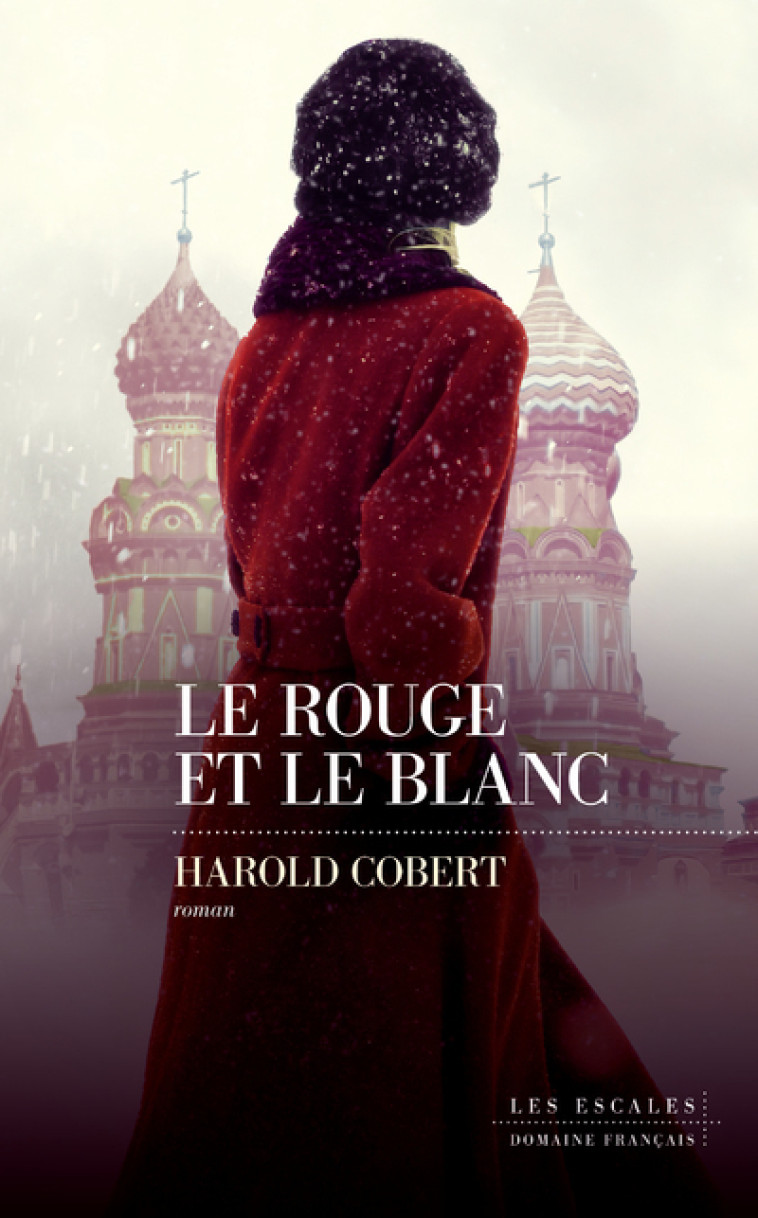 LE ROUGE ET LE BLANC - Harold Cobert - LES ESCALES