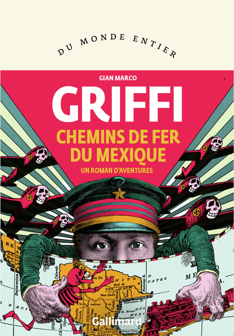 CHEMINS DE FER DU MEXIQUE - UN ROMAN D-AVENTURES - Gian Marco Griffi, Christophe Mileschi - GALLIMARD