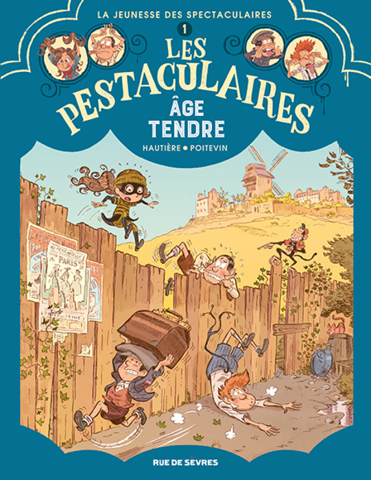 Les Pestaculaires T1 : Âge tendre -  Hautière Régis, Régis Hautière, ARNAUD POITEVIN - RUE DE SEVRES