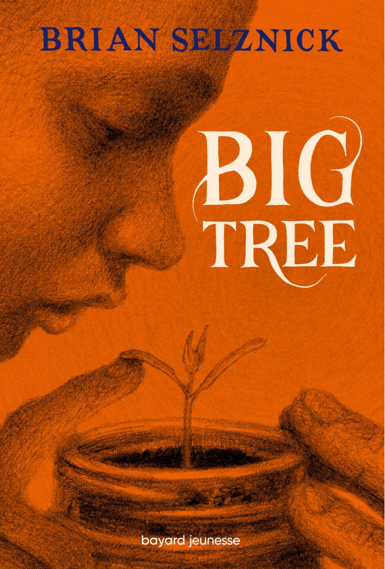 BIG TREE - Brian Selznick, Anne Delcourt - BAYARD JEUNESSE