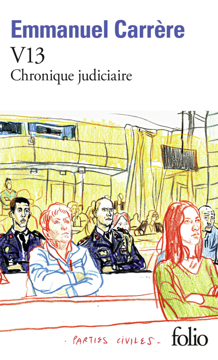 V13 - CHRONIQUE JUDICIAIRE - Emmanuel Carrère - FOLIO