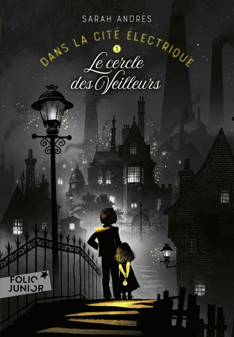 DANS LA CITE ELECTRIQUE - VOL01 - LE CERCLE DES VEILLEURS - Sarah Andrès - GALLIMARD JEUNE