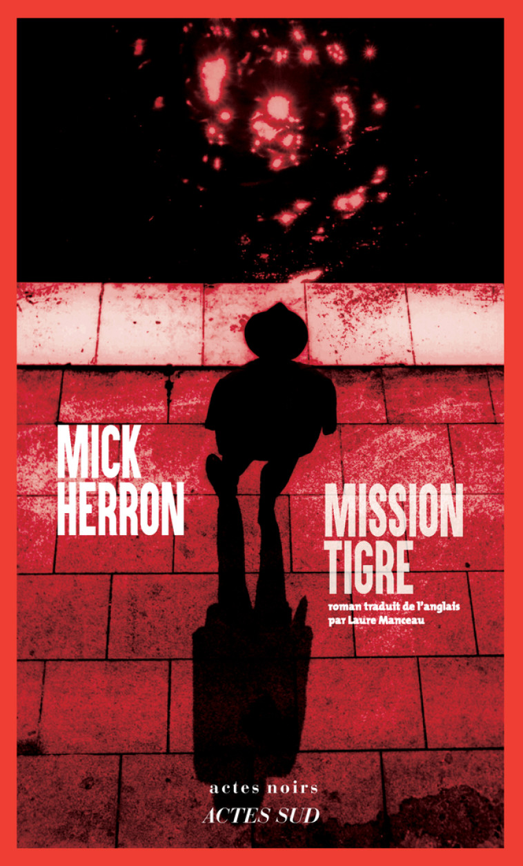 MISSION TIGRE - Mick Herron, Laure Manceau - ACTES SUD