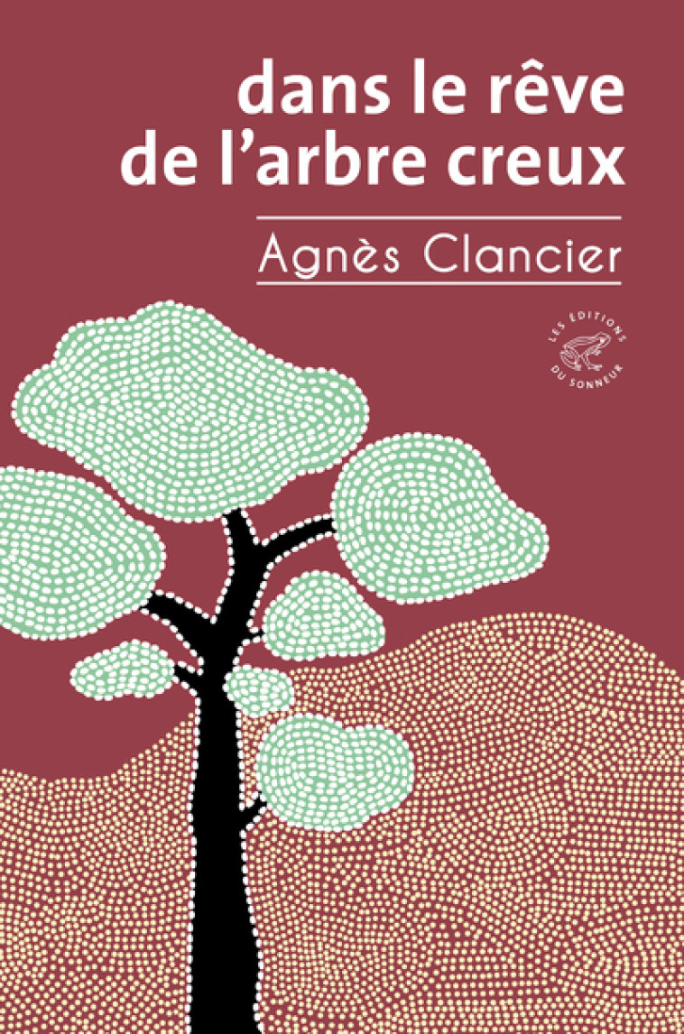 DANS LE REVE DE L-ARBRE CREUX - Agnès Clancier - SONNEUR